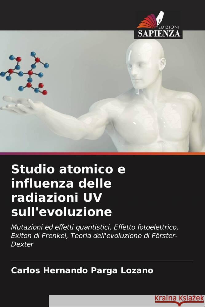 Studio atomico e influenza delle radiazioni UV sull'evoluzione Parga Lozano, Carlos Hernando 9786206349662 Edizioni Sapienza - książka