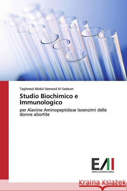 Studio Biochimico e Immunologico : per Alanine Aminopeptidase Isoenzimi delle donne abortite Al-Sadoon, Taghreed Abdul Hameed 9786202091367 Edizioni Accademiche Italiane - książka