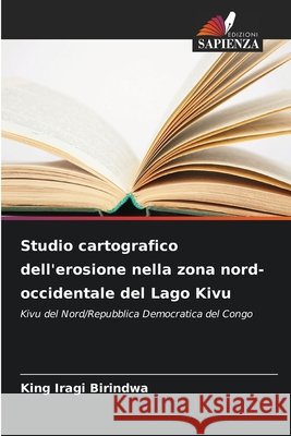Studio cartografico dell'erosione nella zona nord-occidentale del Lago Kivu King Iragi Birindwa 9786630348927 Edizioni Sapienza - książka