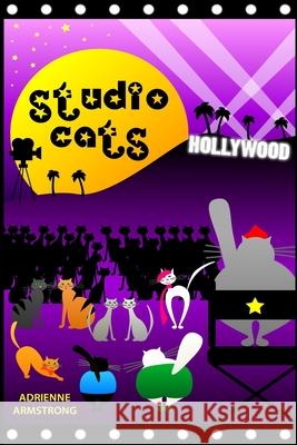 Studio Cats Adrienne Armstrong 9781501031090 Createspace Independent Publishing Platform - książka