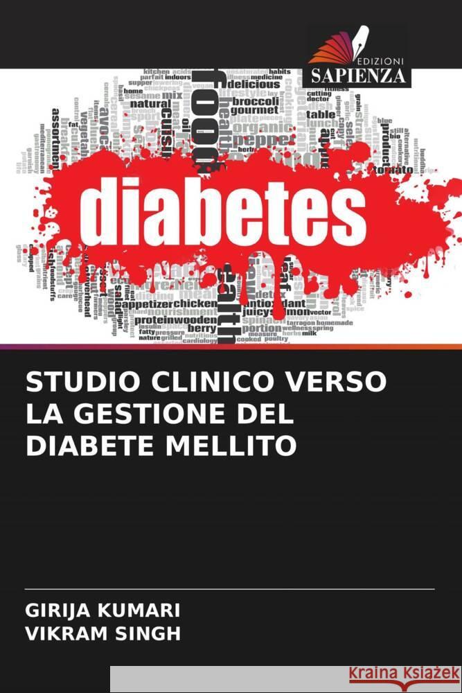 STUDIO CLINICO VERSO LA GESTIONE DEL DIABETE MELLITO KUMARI, GIRIJA, Singh, Vikram 9786204501666 Edizioni Sapienza - książka