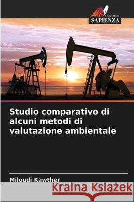 Studio comparativo di alcuni metodi di valutazione ambientale Kawther, Miloudi 9786630465945 Edizioni Sapienza - książka
