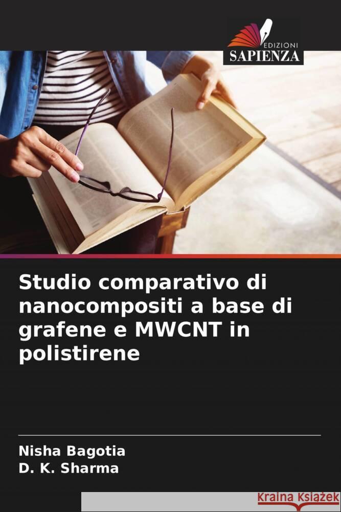 Studio comparativo di nanocompositi a base di grafene e MWCNT in polistirene Bagotia, Nisha, Sharma, D. K. 9786205580455 Edizioni Sapienza - książka