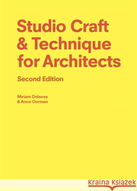 Studio Craft & Technique for Architects Second Edition Delaney, Miriam 9781913947712 Laurence King Publishing - książka
