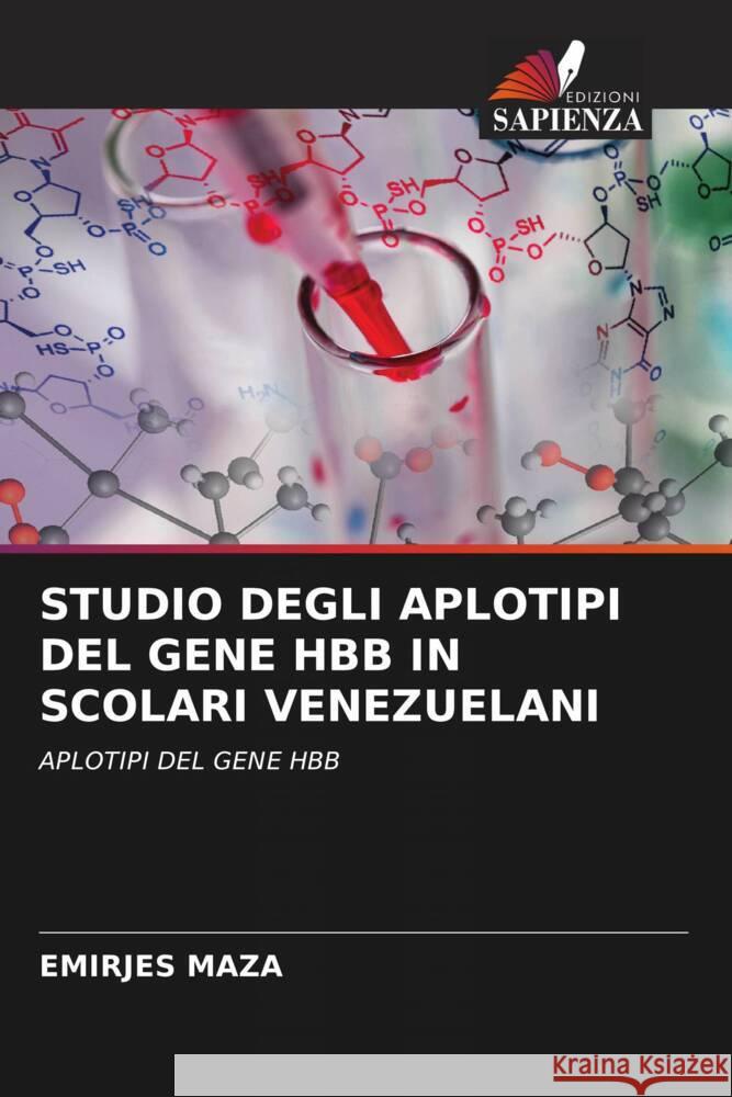 STUDIO DEGLI APLOTIPI DEL GENE HBB IN SCOLARI VENEZUELANI MAZA, EMIRJES 9786208577896 Edizioni Sapienza - książka