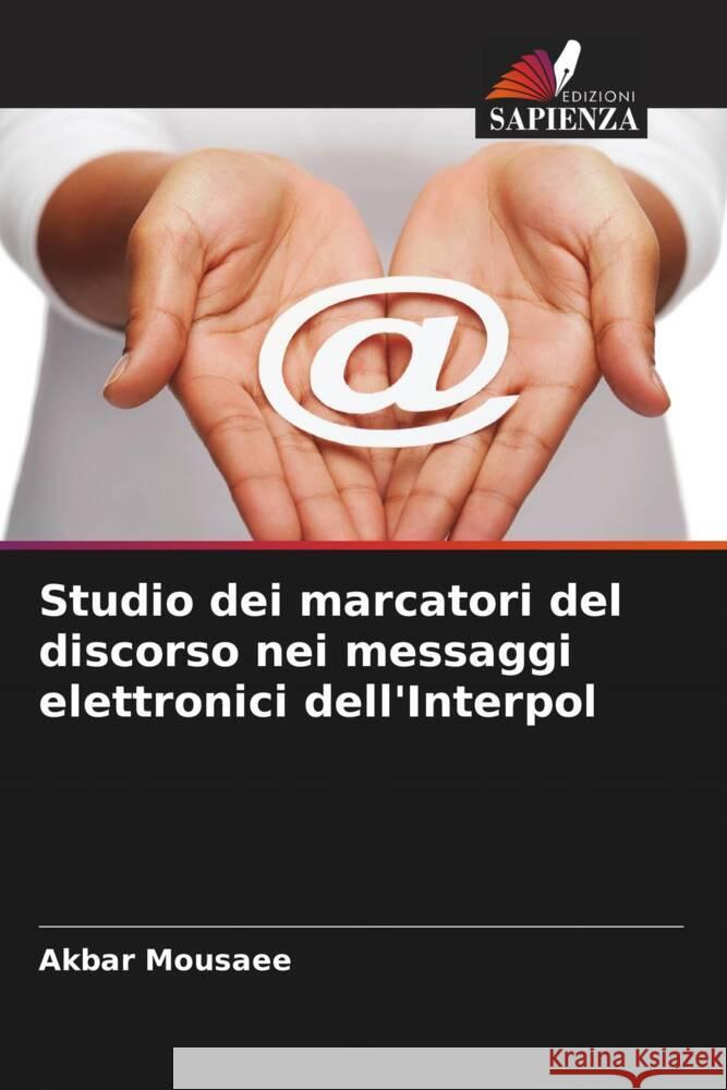Studio dei marcatori del discorso nei messaggi elettronici dell'Interpol Akbar Mousaee 9786207354580 Edizioni Sapienza - książka