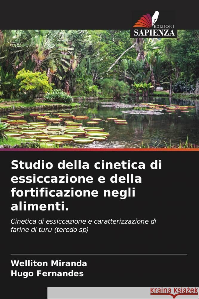 Studio della cinetica di essiccazione e della fortificazione negli alimenti. Miranda, Welliton, Fernandes, Hugo 9786205185421 Edizioni Sapienza - książka