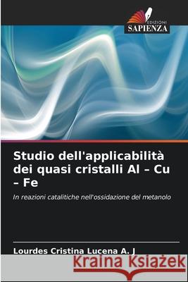 Studio dell'applicabilità dei quasi cristalli Al - Cu - Fe Cristina Lucena A. J, Lourdes 9786208900267 Edizioni Sapienza - książka