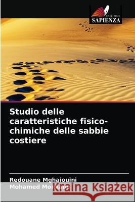 Studio delle caratteristiche fisico-chimiche delle sabbie costiere Redouane Mghaiouini, Mohamed Monkade 9786204070667 Edizioni Sapienza - książka