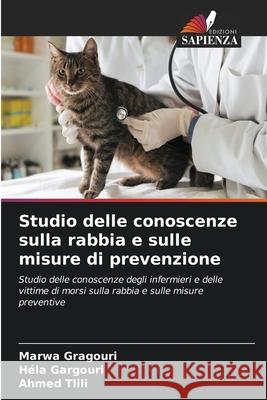 Studio delle conoscenze sulla rabbia e sulle misure di prevenzione Marwa Gragouri Hela Gargouri Ahmed Tlili 9786207704446 Edizioni Sapienza - książka