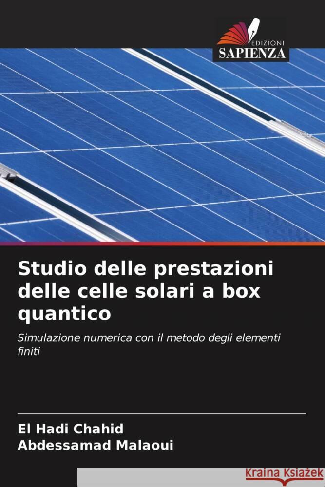 Studio delle prestazioni delle celle solari a box quantico Chahid, El Hadi, Malaoui, Abdessamad 9786206502746 Edizioni Sapienza - książka