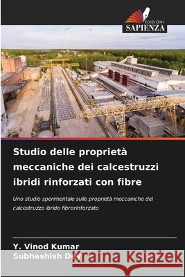 Studio delle propriet? meccaniche dei calcestruzzi ibridi rinforzati con fibre Y. Vinod Kumar Subhashish Dey 9786207525317 Edizioni Sapienza - książka