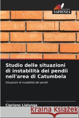 Studio delle situazioni di instabilit? dei pendii nell'area di Catumbela Cipriano Lialunga 9786207872176 Edizioni Sapienza - książka