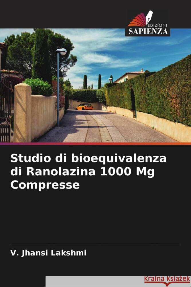 Studio di bioequivalenza di Ranolazina 1000 Mg Compresse Lakshmi, V. Jhansi 9786206483991 Edizioni Sapienza - książka