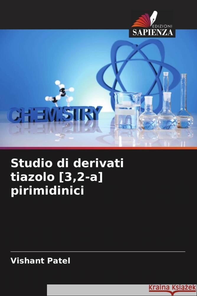 Studio di derivati tiazolo [3,2-a] pirimidinici Patel, Vishant 9786204877372 Edizioni Sapienza - książka