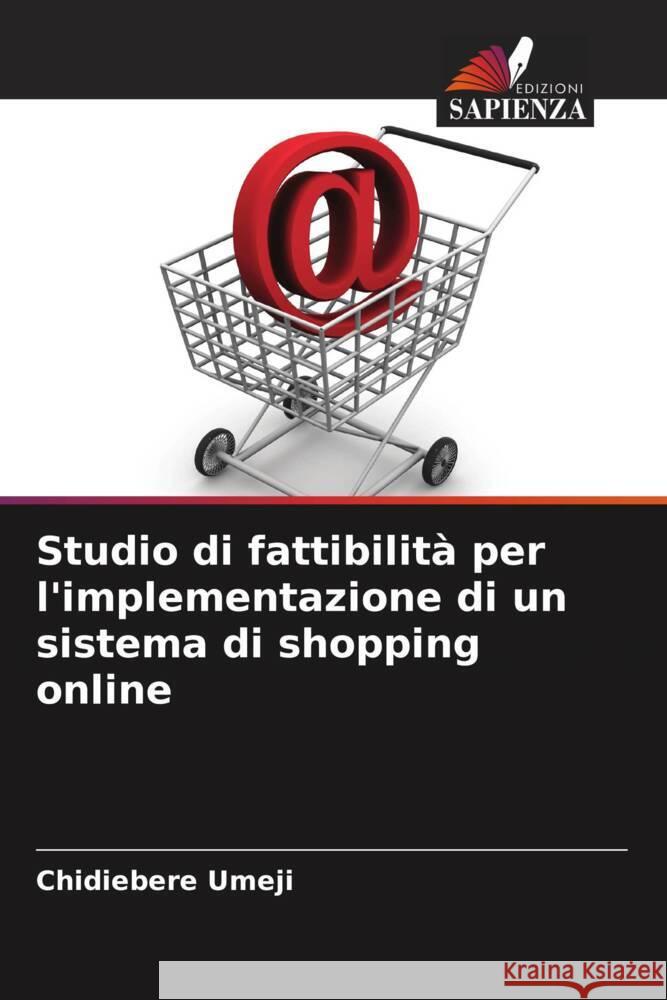 Studio di fattibilità per l'implementazione di un sistema di shopping online Umeji, Chidiebere 9786205470107 Edizioni Sapienza - książka