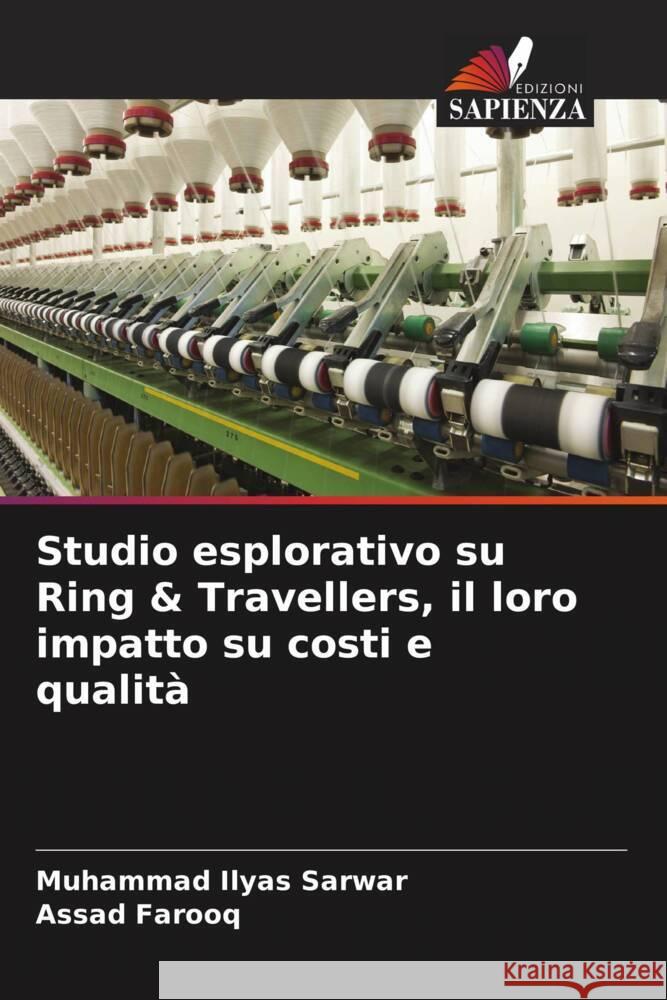 Studio esplorativo su Ring & Travellers, il loro impatto su costi e qualità Sarwar, Muhammad Ilyas, Farooq, Assad 9786207977659 Edizioni Sapienza - książka