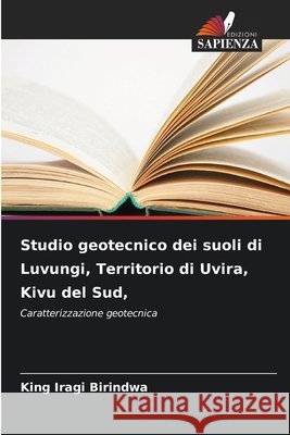 Studio geotecnico dei suoli di Luvungi, Territorio di Uvira, Kivu del Sud, Iragi Birindwa, King 9786630302547 Edizioni Sapienza - książka