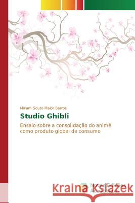 Studio Ghibli Souto Maior Barros Miriam 9786130167158 Novas Edicoes Academicas - książka