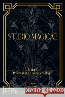 Studio Magicae: A Journal of Practical and Theoretical Magic Criddle, Alex 9798986132600 Alexander Keith Criddle - książka