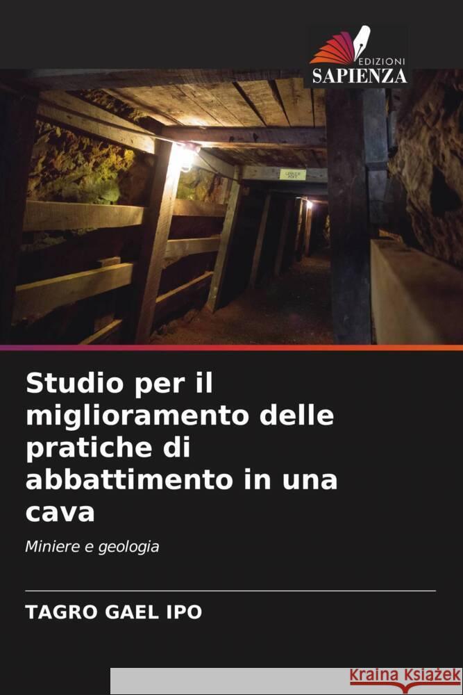 Studio per il miglioramento delle pratiche di abbattimento in una cava Ipo, Tagro Gael 9786204297903 Edizioni Sapienza - książka