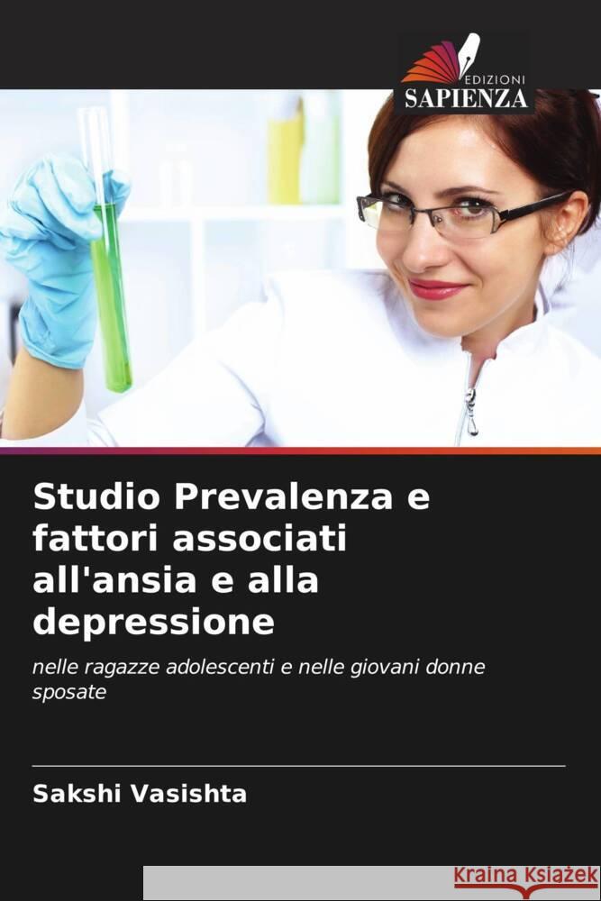 Studio Prevalenza e fattori associati all'ansia e alla depressione Vasishta, Sakshi 9786206472384 Edizioni Sapienza - książka