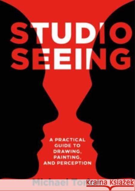 Studio Seeing: A Practical Guide to Drawing, Painting, and Perception Michael Torlen 9781789387896 Intellect Books - książka