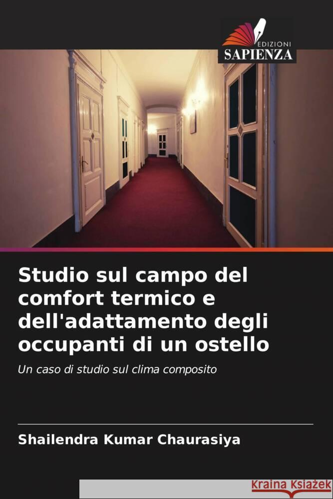 Studio sul campo del comfort termico e dell'adattamento degli occupanti di un ostello Chaurasiya, Shailendra Kumar 9786205422038 Edizioni Sapienza - książka