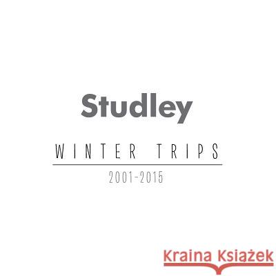 Studley Winter Trips: 2001 - 2015 Kelly Givens 9781503524125 Xlibris Corporation - książka