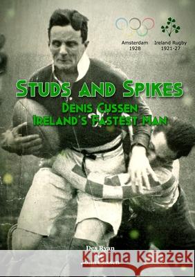 Studs and Spikes: Denis Cussen Ireland's Fastest Man Des A. Ryan 9781068672842 Ttt Press - książka