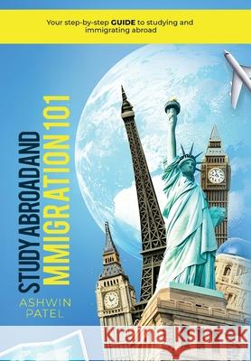 Study Abroad and Immigration 101 Ashwin Patel 9780636446243 Ashwin Patel - książka