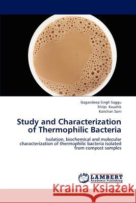 Study and Characterization of Thermophilic Bacteria Gagandeep Singh Saggu Shilpi Kaushik Kanchan Soni 9783659197307 LAP Lambert Academic Publishing - książka
