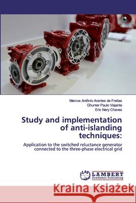 Study and implementation of anti-islanding techniques Freitas, Marcos Antônio Arantes de 9786202529143 LAP Lambert Academic Publishing - książka