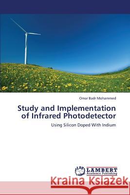 Study and Implementation of Infrared Photodetector Mohammed Omar Badr 9783846559963 LAP Lambert Academic Publishing - książka