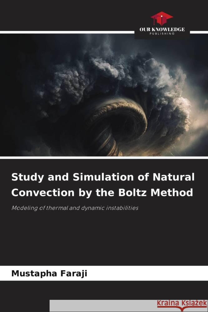 Study and Simulation of Natural Convection by the Boltz Method Faraji, Mustapha 9786207840748 Our Knowledge Publishing - książka