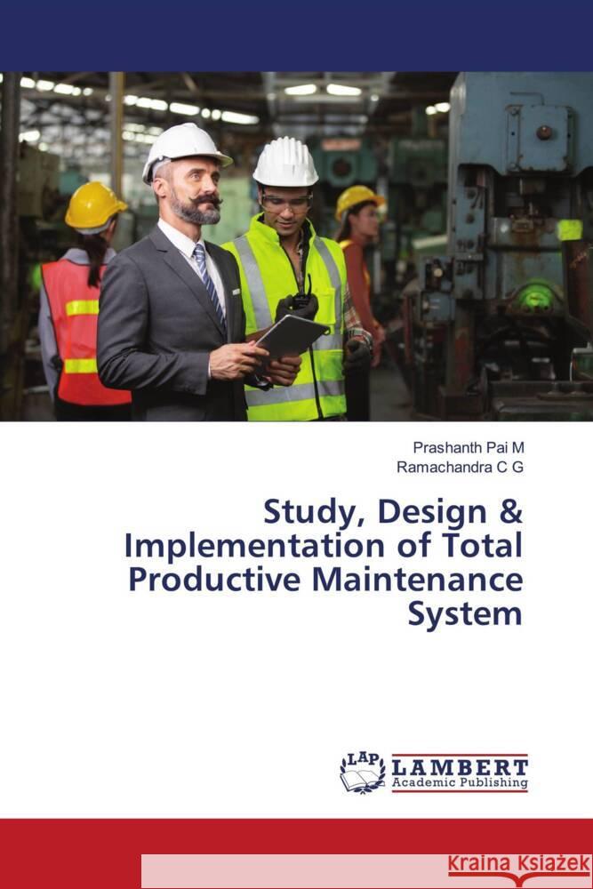 Study, Design & Implementation of Total Productive Maintenance System M, Prashanth Pai, C G, Ramachandra 9786203911435 LAP Lambert Academic Publishing - książka