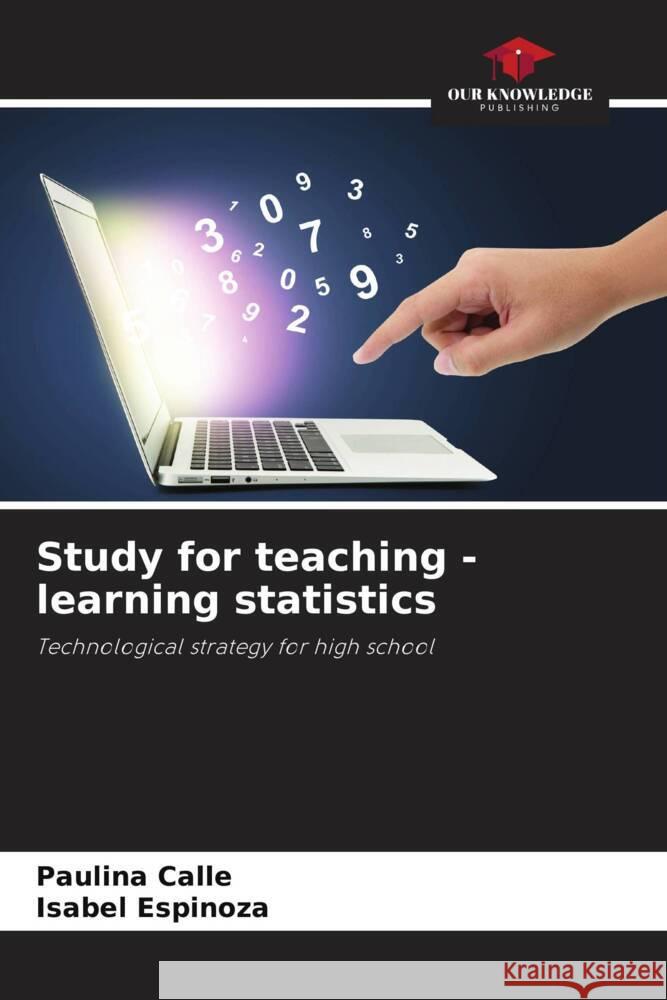 Study for teaching - learning statistics CALLE, PAULINA, ESPINOZA, ISABEL 9786205009802 Our Knowledge Publishing - książka