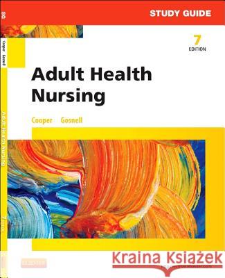 Study Guide for Adult Health Nursing Kim Cooper Kelly Gosnell 9780323112215 Mosby - książka
