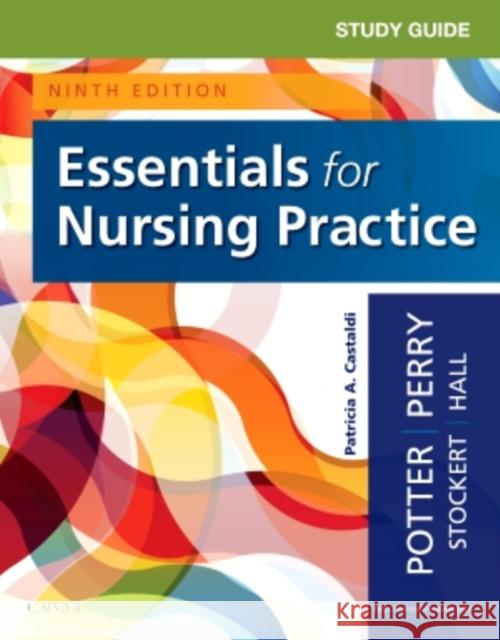 Study Guide for Essentials for Nursing Practice Patricia A. Potter Anne Griffin Perry Patricia Stockert 9780323533034 Elsevier - książka