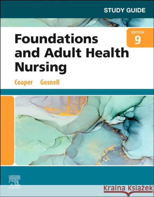 Study Guide for Foundations and Adult Health Nursing Kim Cooper Kelly Gosnell 9780323812061 Mosby - książka