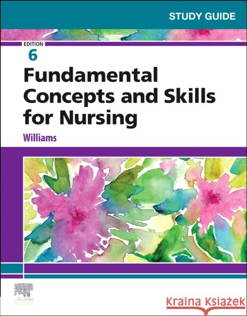 Study Guide for Fundamental Concepts and Skills for Nursing Patricia A. Williams 9780323683869 Saunders - książka