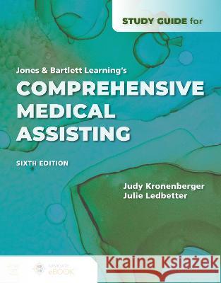 Study Guide for Jones & Bartlett Learning\'s Comprehensive Medical Assisting Judy Kronenberger Julie Ledbetter 9781284256680 Jones & Bartlett Publishers - książka