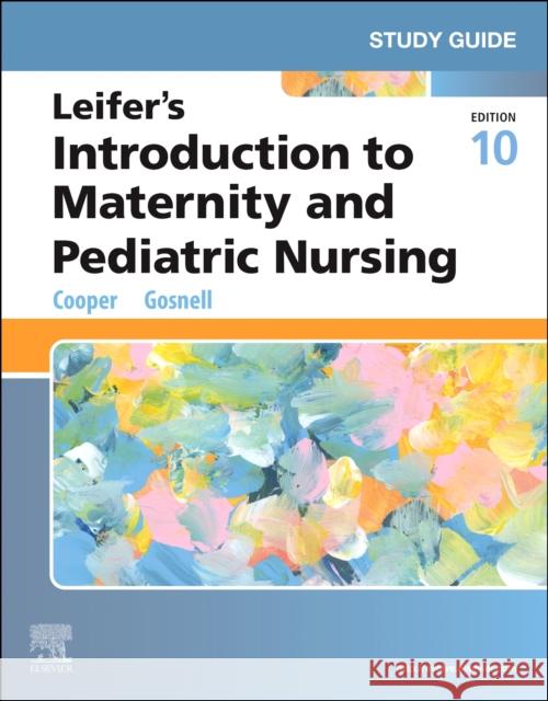 Study Guide for Leifer's Introduction to Maternity and Pediatric Nursing Kim Cooper Kelly Gosnell 9780443249587 Saunders - książka