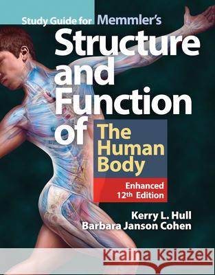 Study Guide for Memmler's Structure & Function of the Human Body, Enhanced Edition Kerry L. Hull Barbara Janson Cohen 9781284240559 Jones & Bartlett Publishers - książka