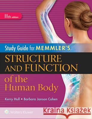 Study Guide for Memmler's Structure and Function of the Human Body Kerry Hull Barbara Cohen 9781496317742 Lww - książka