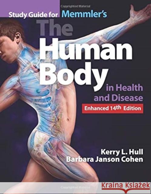 Study Guide for Memmler's the Human Body in Health and Disease, Enhanced Edition Kerry L. Hull Barbara Janson Cohen 9781284268263 Jones & Bartlett Publishers - książka