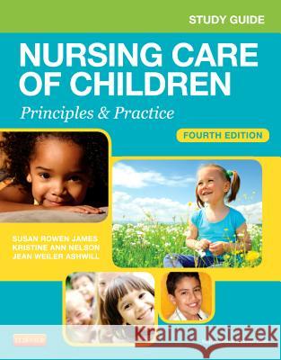 Study Guide for Nursing Care of Children: Principles and Practice James, Susan R. 9781455707065  - książka