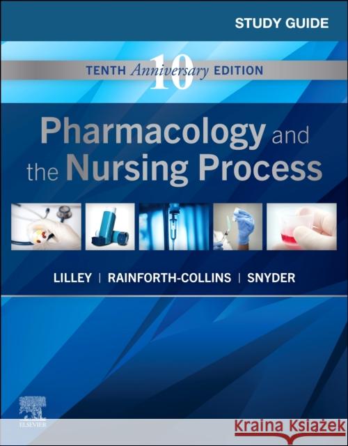 Study Guide for Pharmacology and the Nursing Process Linda Lane Lilley Julie S. Snyder Shelly Rainforth Collins 9780323828024 Mosby - książka