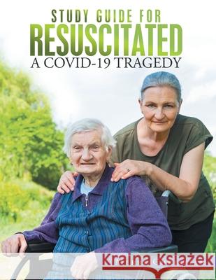 Study Guide for Resuscitated: A Covid-19 Tragedy Merry Christian 9781973693840 WestBow Press - książka