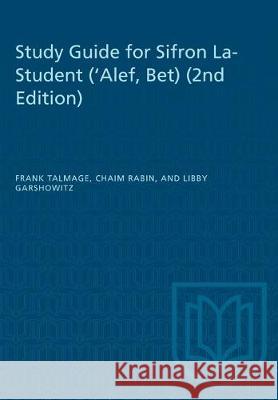 Study Guide for Sifron La-Student ('Alef, Bet) (2nd Edition) Frank Talmage Chaim Rabin Libby Garshowitz 9781487582555 University of Toronto Press - książka